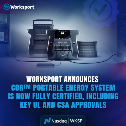 Worksport Announces COR(TM) Portable Energy System Is Now Fully Certified, Including Key UL and CSA Approvals, for North American Retail and Commercial Distribution