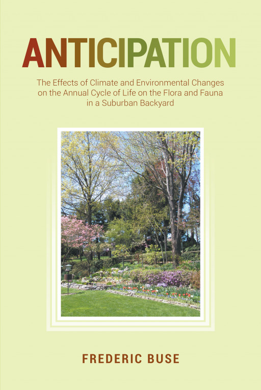 Frederic Buse's New Book 'Anticipation' is a Brilliant Narrative Explaining Animals' and Nature's Growth and Condition in Suburban Backyards