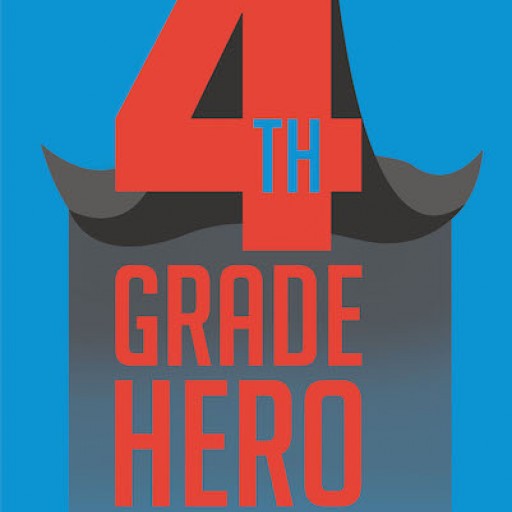 Pam Stokes's New Book "4th Grade Hero" is a Coming-of-Age Tale of a Young Boy's Adventures During the Fourth-Grade.