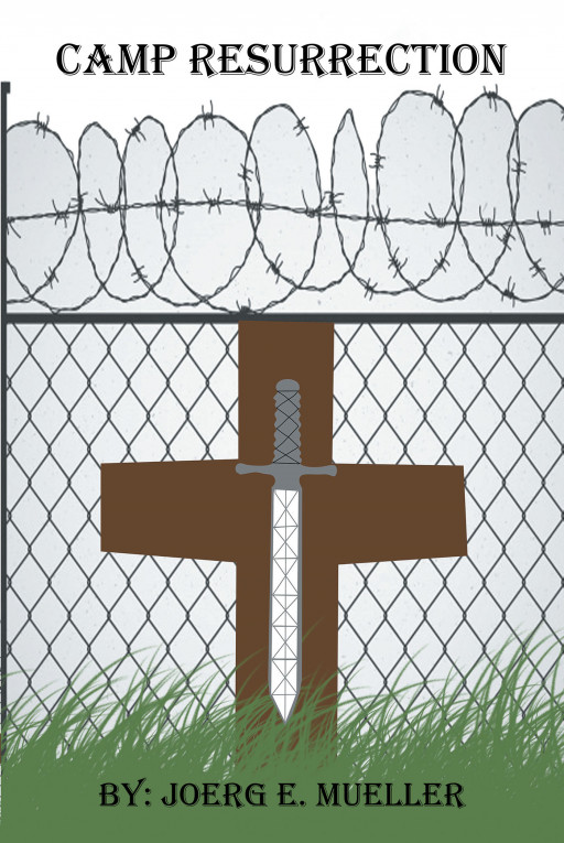 Author Joerg Mueller's New Book 'Camp Resurrection' is a Story Depicting a Camp With Dark Secrets About to Come to Light