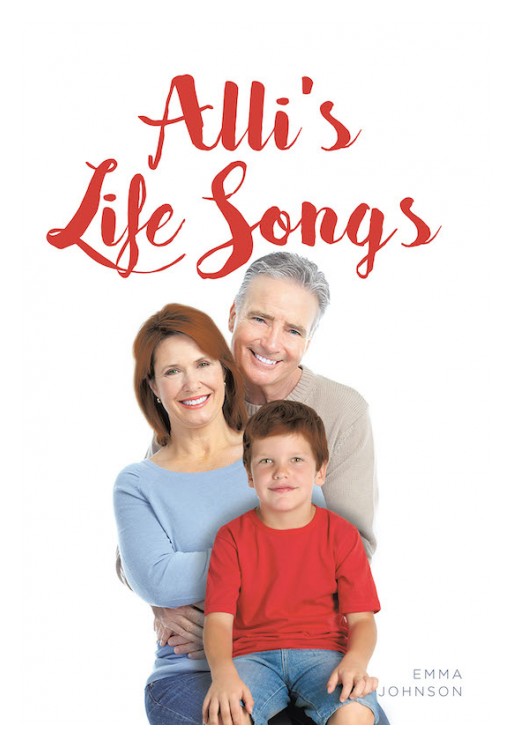 Emma Johnson's New Book 'Alli's Life Songs' is a Great Tale of a Woman Whose Faith Carried Her Through Life's Surprising Circumstances