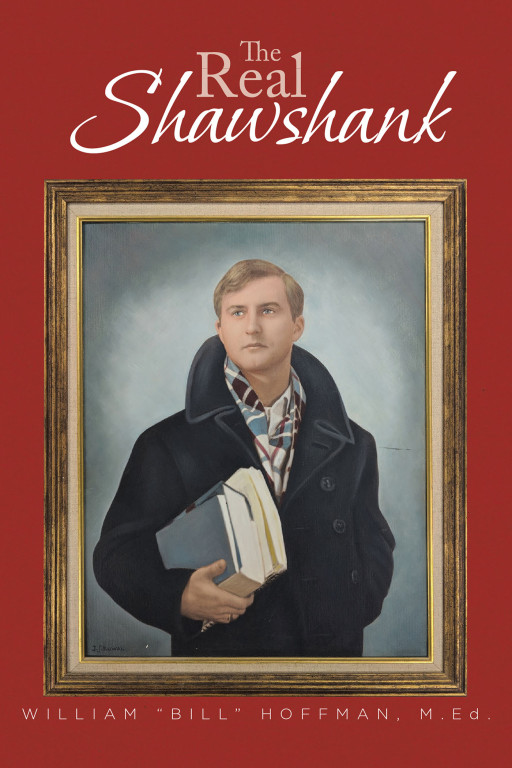 William 'Bill' Hoffman's New Book 'The Real Shawshank' Unveils the Fascinating Account of a Man Growing Up in the Turbulent Years of America