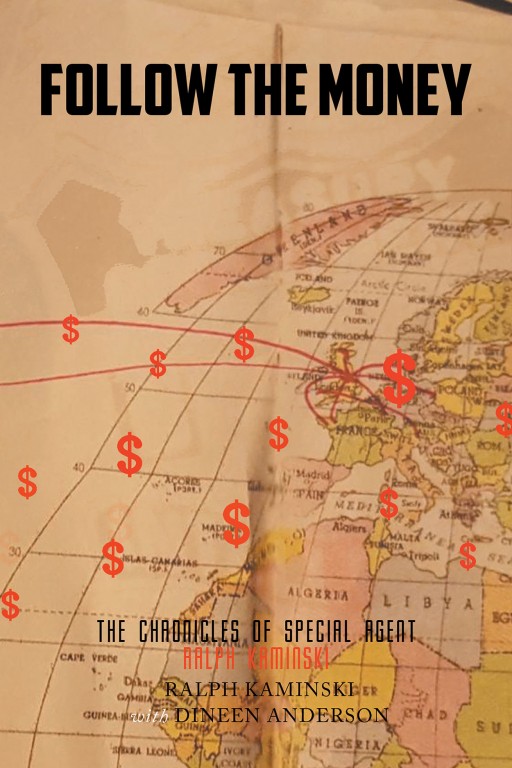 Former Government Agent Ralph Kaminski Tells His Life Story With New Release 'Follow the Money: The Chronicles of Special Agent Ralph Kaminski'