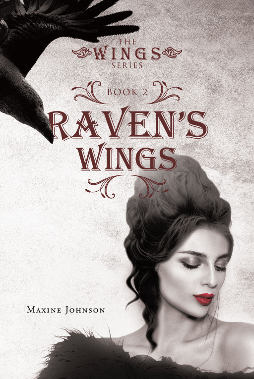 Maxine Johnson's New Book 'Raven's Wings' Takes a Hard Look at the Tough Issues Women With God's Help Faced in the 1880s West