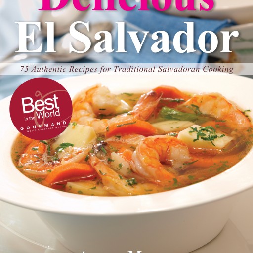 'Delicious El Salvador Cookbook' by Alicia Maher