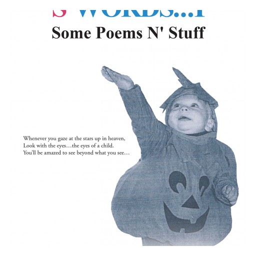 Al Gyllenhammer's New Book, "S'WORDS...I: SOME POEMS N' STUFF" is a Purposeful Collection of Poems Inspired by Life's Countenance and Spiritual Wisdom.