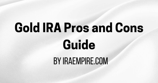 Gold IRA Pros and Cons (2026 Guide Released)