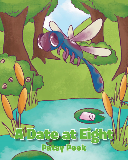 Author Patsy Peek's New Book 'A Date at Eight' is the Story of Daphne Dragonfly and Her Life in the Summer Pond