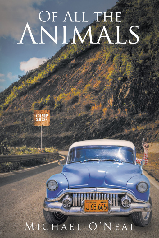 Michael O'Neal's New Book 'Of All the Animals…' Brings a Thrilling Mystery Novel Set Inside a Camp for Young Law Breakers