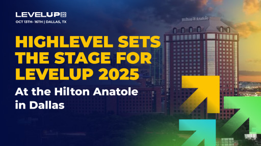 HighLevel Sets the Stage for LevelUp 2025 at the Hilton Anatole in Dallas
