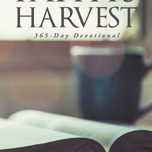 Author Amberly Bannister's New Book 'Faith's Harvest: 365-Day Devotional' is a Devotional With the Intent to Help Readers Through the Year With God