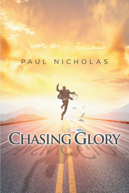 Paul Nicholas' New Book 'Chasing Glory' is an Interesting Account of a Man Who Found Healing and Vision in God's Words