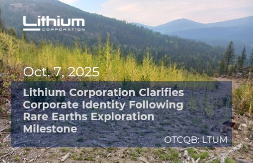 Lithium Corporation Clarifies Corporate Identity Following Rare Earths Exploration Milestone