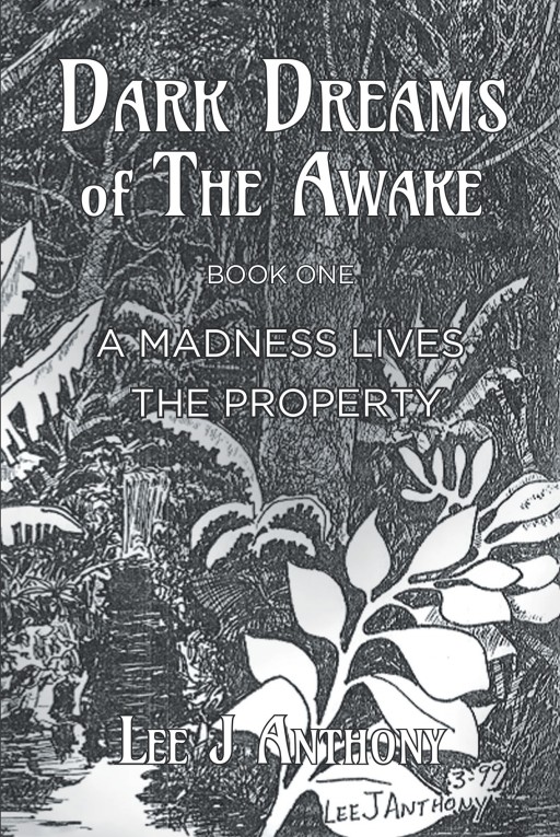 Lee J Anthony's New Book 'Dark Dreams of the Awake: Book 1' Uncovers a Surprising Battle Against Forces of Darkness and Evil