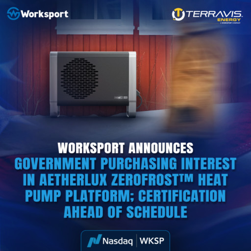 Worksport Confirms Government Evaluation of Aetherlux(TM) Heat Pump for Potential Long-Term Supply Deal; Certification Accelerated