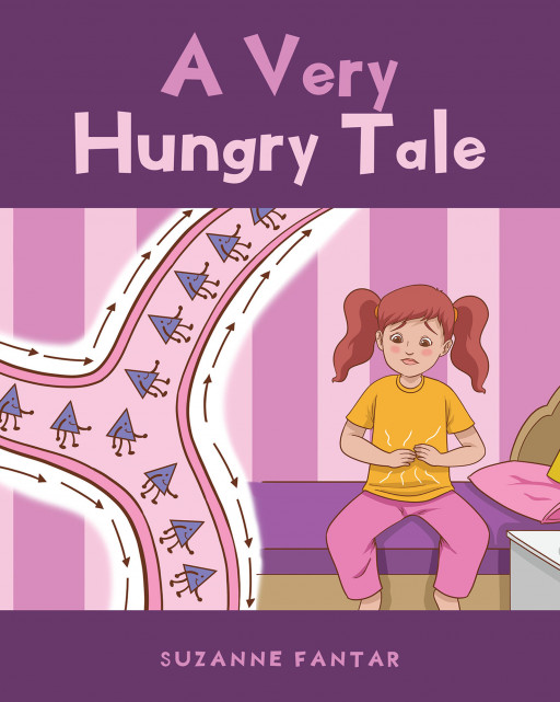 Suzanne Fantar's New Book 'A Very Hungry Tale' Follows an Amusing Look Into How the Body Sends Us a Message When We're Hungry