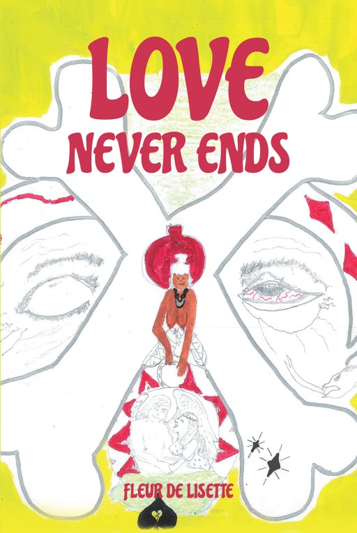 Fleur De Lisette's New Book 'Love Never Ends' is a Supernatural Love Story Laced With Action and Mystery Following a Woman Named Racy Trying to Find the Soul of a Lost Friend