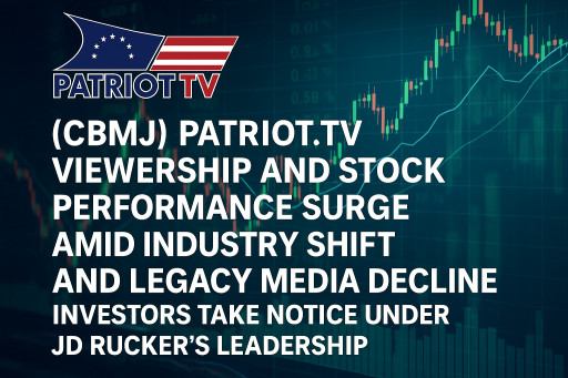 Patriot.TV Viewership and Stock Performance Surge Amid Industry Shift and Legacy Media Decline - Investors Take Notice under JD Ruckers Leadership