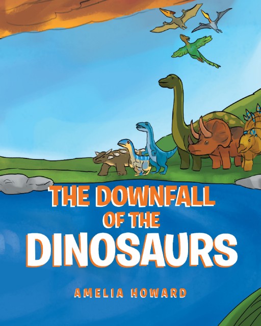 Amelia Howard's New Book "The Downfall of the Dinosaurs" is an Entertaining Children's Book About a World of Dinosaurs and a Lesson on Humility.