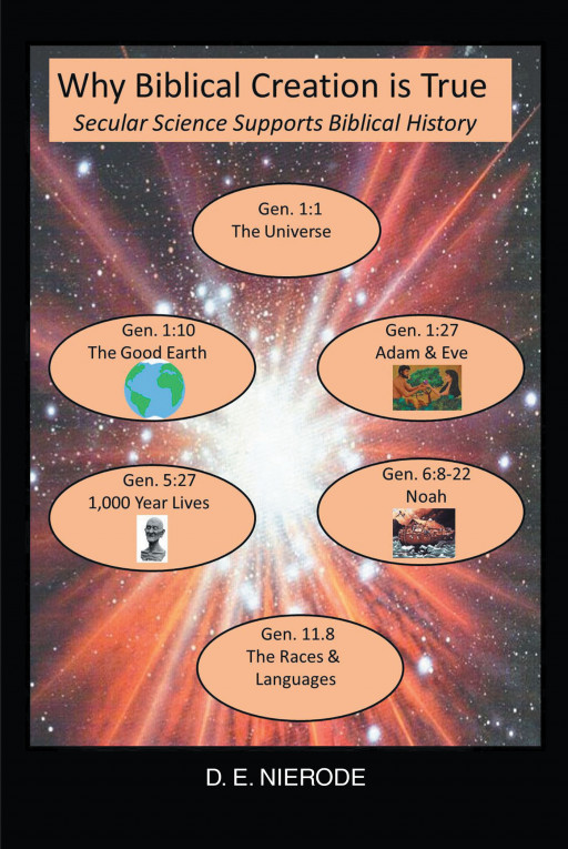 D. E. Nierode's new book, 'Why Biblical Creation Is True', brings out a deeper analysis into the Biblical Creation using the lens of science