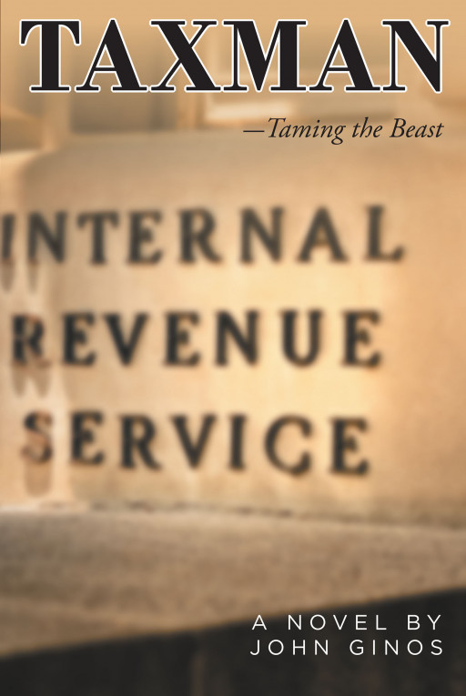 John Ginos' New Book 'Taxman' is a Compelling Historical Fiction on the Tax Reform That Took Shape in the Nineties