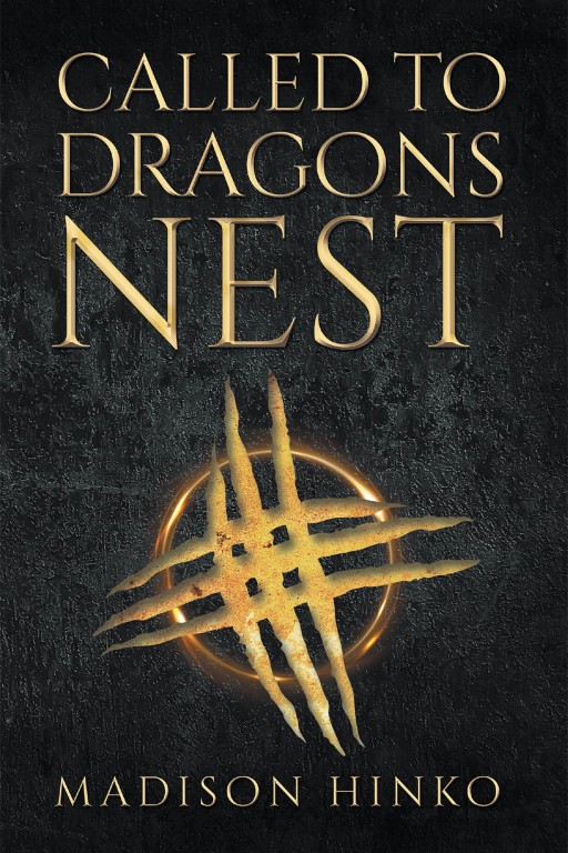 Madison Hinko's New Book 'Called to Dragons Nest' is a Fantasy Novel That Deals With Weighing the Good and the Bad