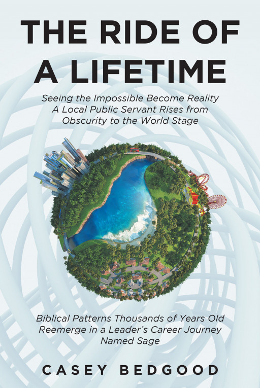 Casey Bedgood's New Book 'The Ride of a Lifetime' is an Awe-inspiring Tale Proving That God's Promises Continue to Be Relevant at This Day and Age