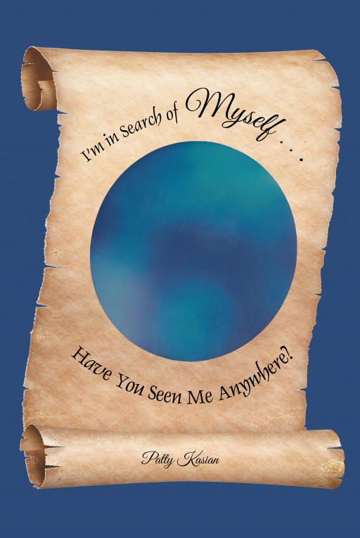 Author Patty Kasian's New Book 'I'm in Search of Myself' is a Book to Help the Readers Live Their Best Version of Life