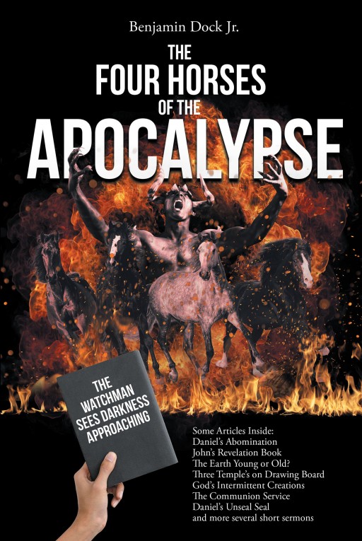 Benjamin Dock Jr.'s Newly Released 'The Four Horses of the Apocalypse' is a Rousing Call to Share the Everlasting Gospel