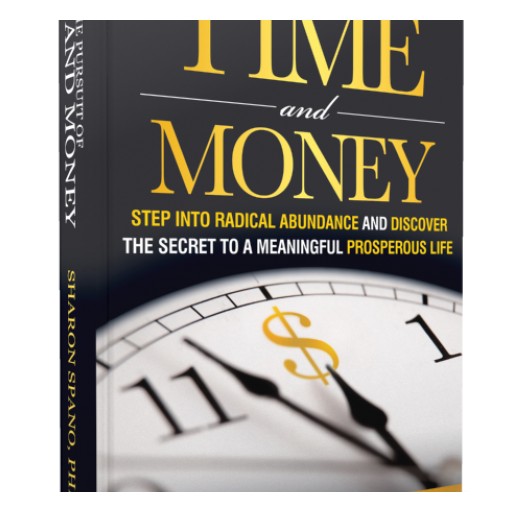 The Pursuit of Time and Money, by Dr. Sharon Spano, Available for Release in August