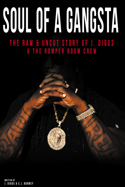 Authors J. Diggs and E.J. Burney's new book, 'Soul of a Gangsta,' delivers raw and uncut tales of hustles, robberies, prison, and more, straight from the gangster's mouth