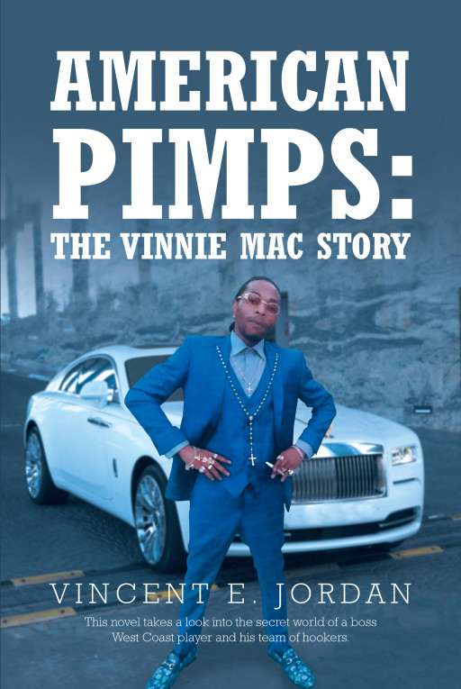 Author Vincent Jordan's New Book Is the Thrilling Story of Vinnie Mac, Who Lives the Good Life Until It All Comes Crashing Down Around Him