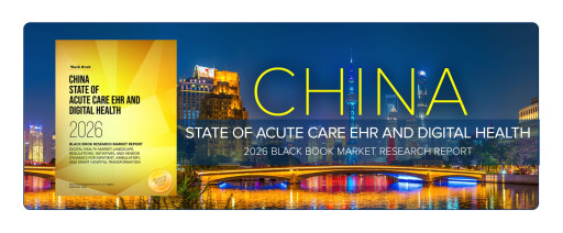 Black Book Market Research Releases "China: State of Acute Care EHR and Digital Health 2026"