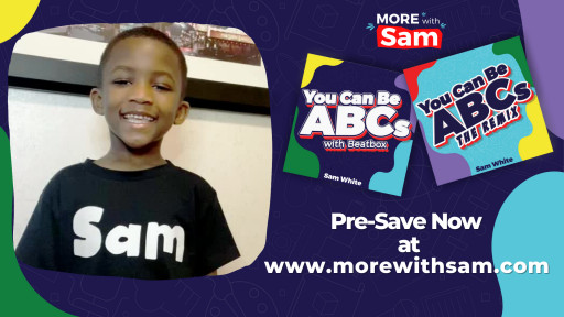 Six-Year-Old Viral Video Sensation Sam to Release Two Official YouCanBeABCs Songs